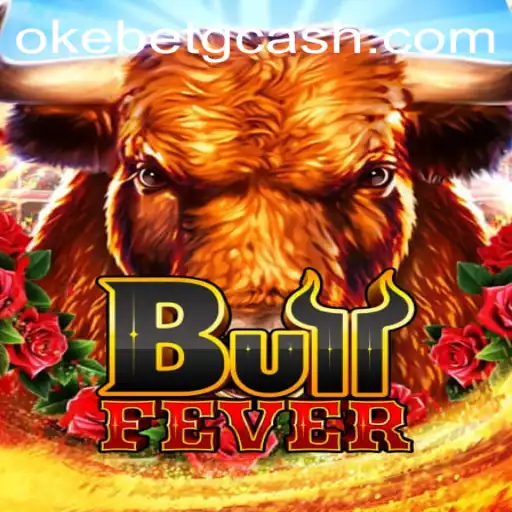 Discover the Thrill of BullFever at OKEBET Casino