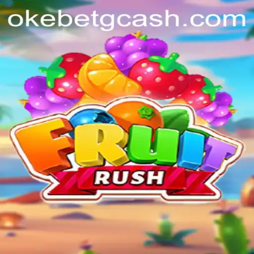 Exploring the Excitement of FruitRush at OKEBET Casino