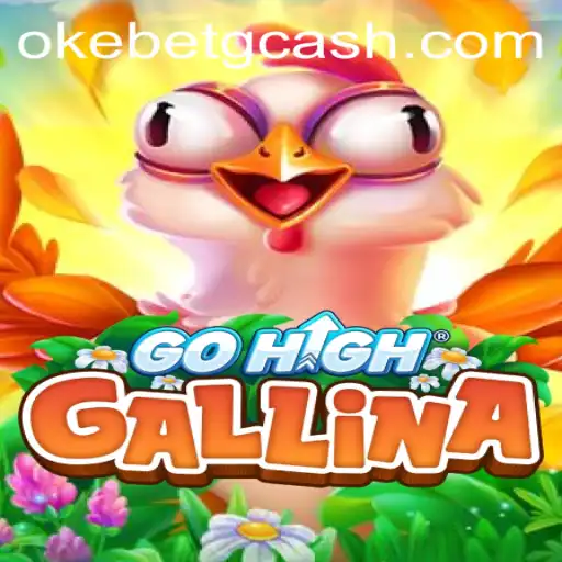 Experience the Thrill of GoHighGallina at OKEBET Casino