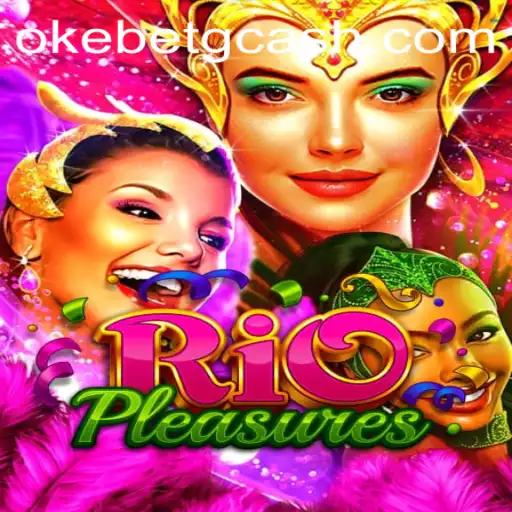 Discover the Excitement of RioPleasures at OKEBET Casino