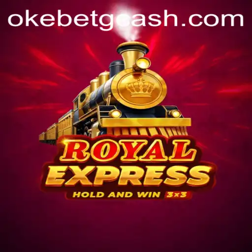 Exploring the Excitement of RoyalExpress at OKEBET Casino