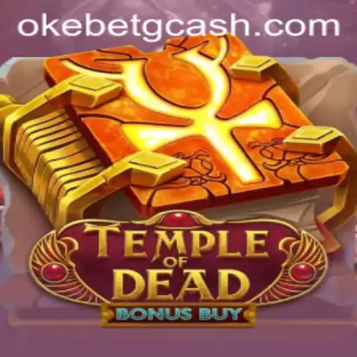 Exploring the Thrills of Temple of Dead Bonus Buy at OKEBET Casino